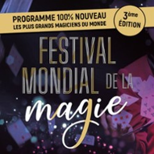 Festival Mondial De La Magie - Troisième Edition
