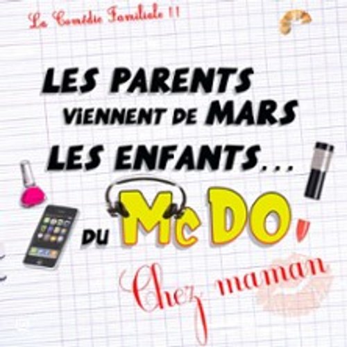 Les Parents Viennent De Mars, Les Enfants Du Mcdo... Chez Maman - Tournée